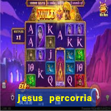 jesus percorria todas as cidades caminho neocatecumenal